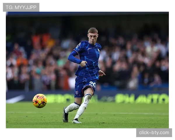 帕尔默本赛季如何通过直塞与组织能力重塑中场核心角色？